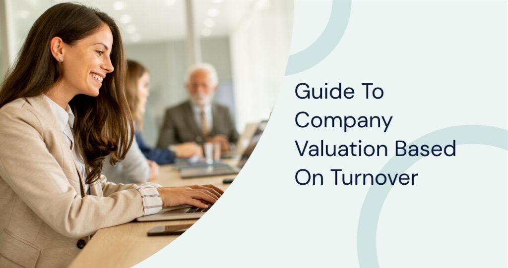 Comprehensive guide to company valuation based on turnover using revenue multiples, adjustments, and sector benchmarks.
