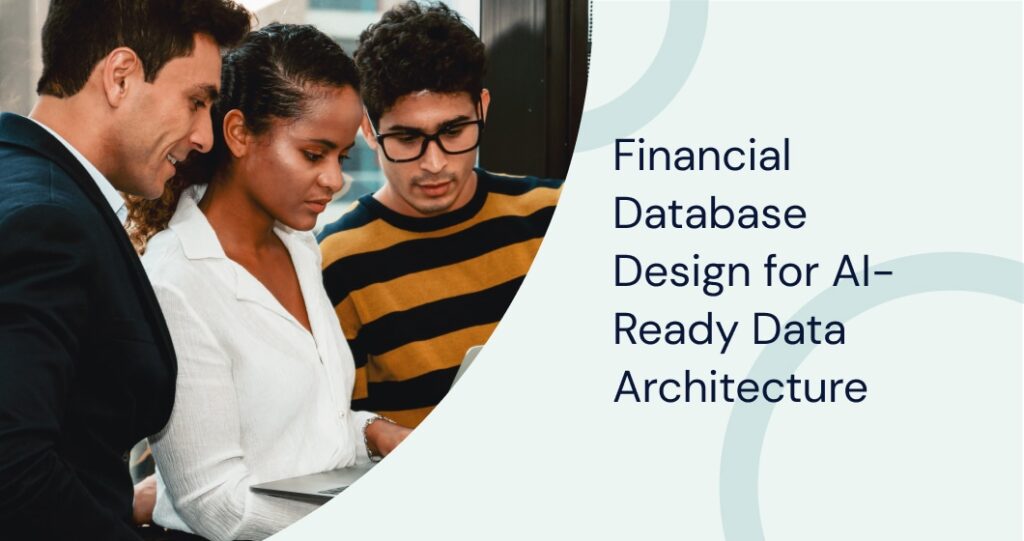 Financial Database Design for AI: Tabular Examples for AI-Ready Data Architecture